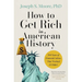 How to Get Rich in American History: 300 Years of Financial Advice That Worked (& Didn't)