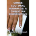 Cross-Cultural Marriage: A Christian Perspective