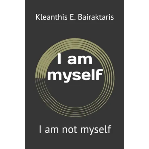 I am myself: I am not myself