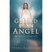 Guided by an Angel: My Dreams Realized