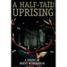 A Half-Tail Uprising