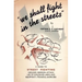 We Shall Fight in the Streets: Guide to Street Fighting