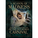 A Season of Madness: Fools, Monsters, and Marvels of the Old-World Carnival