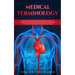 Medical Terminology: Master Your Medical Vocabulary by Learning to Pronounce, Understand and Memorize over 2000 of the Most Commonly Used Medical Term