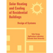 Solar Heating and Cooling of Residential Buildings: Design of Systems