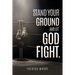 Stand Your Ground and let God Fight.