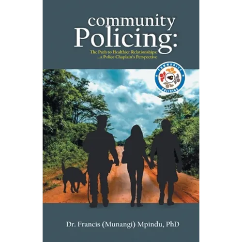 Community Policing: The Path to Healthier Relationships - a Police Chaplain's Perspective