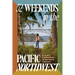52 Weekends in the Pacific Northwest: A Local's Curated Guide to Year-Round Getaways