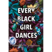 Every Black Girl Dances