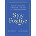 Stay Positive: Encouraging Quotes and Messages to Fuel Your Life with Positive Energy