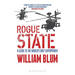 Rogue State: A Guide to the Worlds Only Superpower