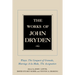 The Works of John Dryden, Volume XI: Plays: The Conquest of Granada, Part I and Part II; Marriage-À-La-Mode and the Assignation: Or, Love in a Nunnery