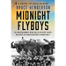 Midnight Flyboys: The American Bomber Crews and Allied Secret Agents Who Aided the French Resistance in World War II