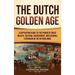 The Dutch Golden Age: A Captivating Guide to the Period of Great Wealth, Cultural Achievement, and Colonial Expansion in the Netherlands