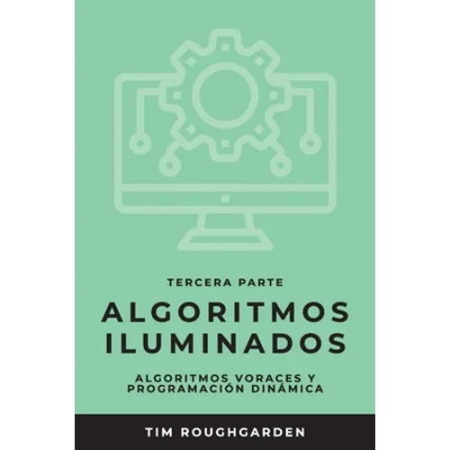 Algoritmos iluminados (Tercera parte): Algoritmos voraces y programación dinámica