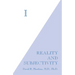 I: Reality and Subjectivity