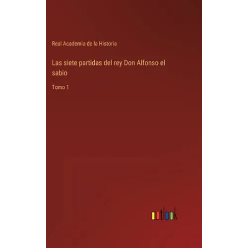 Las siete partidas del rey Don Alfonso el sabio: Tomo 1