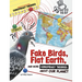 Fake Birds, Flat Earth, and More Conspiracy Theories about Our Planet