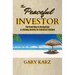 The Peaceful Investor: The road map to navigating a lifelong Journey to Financial Freedom