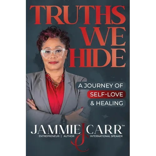 Truths We Hide: A Journey of Self-Love and Healing