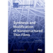 Synthesis and Modification of Nanostructured Thin Films