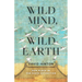 Wild Mind, Wild Earth: Our Place in the Sixth Extinction