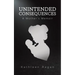 Unintended Consequences: A Mother's Memoir