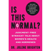 Is This Normal?: Judgment Free Straight Talk about Women's Health and Hormones