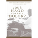 ¿Qué hago con este dolor?: Cómo seguir viviendo cuando muere alguien que amas