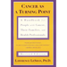 Cancer as a Turning Point: A Handbook for People with Cancer, Their Families, and Health Professionals - Revised Edition