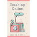 Teaching Online: Online Teaching Survival Guide: The Best Teaching Strategies and Tools for Your Online Classroom.