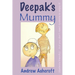 Deepak's Mummy (dyslexia friendly): ...but you don't need dyslexia to enjoy it!