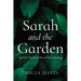 Sarah and the Garden: And the Time God Heard Her Laughing