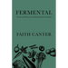 Fermental: The Art of & Obsession with Fermented Foods & Drinks