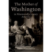 The Mother of Washington in Nineteenth-Century America