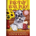 Frothy Foul Play: A Killer Coffee Cozy Mystery