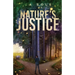 Nature's Justice: A thrilling story of a slaughter, and the deadly game of cat and mouse between the witnesses and the man behind the wildlife trade.