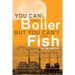You Can Tune a Boiler, But You Can't Tune a Fish