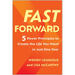 Fast Forward: 5 Power Principles to Create the Life You Want in Just One Year