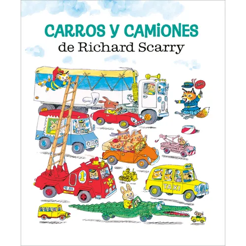 Carros Y Camiones de Richard Scarry (Richard Scarry's Cars and Trucks and Things That Go Spanish Edition)