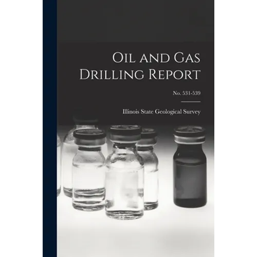 Oil and Gas Drilling Report; No. 531-539