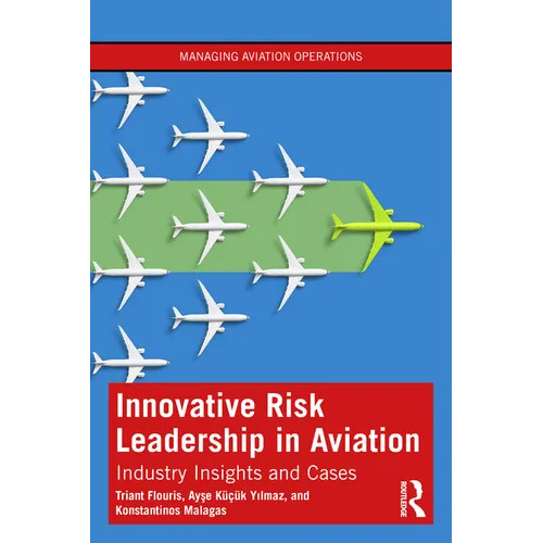 Innovative Risk Leadership in Aviation: Industry Insights and Cases