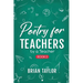Poetry for Teachers: By a Teacher