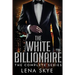 The White Billionaire: The Complete Series: Interracial BWWM Romance