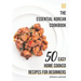 The Essential Korean Cookbook: 50 Easy Home Cooked Recipes for Beginners