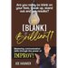 Blank to Brilliant: Mastering Communication Skills Through the Power of Improv