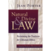 Natural and Divine Law: Reclaiming the Tradition for Christian Ethics