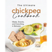 The Ultimate Chickpea Cookbook: Meals, Snacks, and Everything in Between