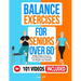 Balance Exercises for Seniors over 60: 10 Min A Day To Reclaim Your Balance, Prevent Falls And Regain Your Stability