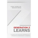 Generation Z Learns: A Guide for Engaging Generation Z Students in Meaningful Learning